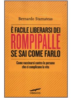 E' FACILE LIBERARSI DEI ROMPIPALLE