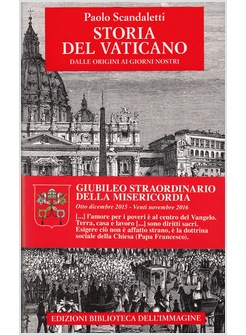 STORIA DEL VATICANO. DALLE ORIGINI AI NOSTRI GIORNI