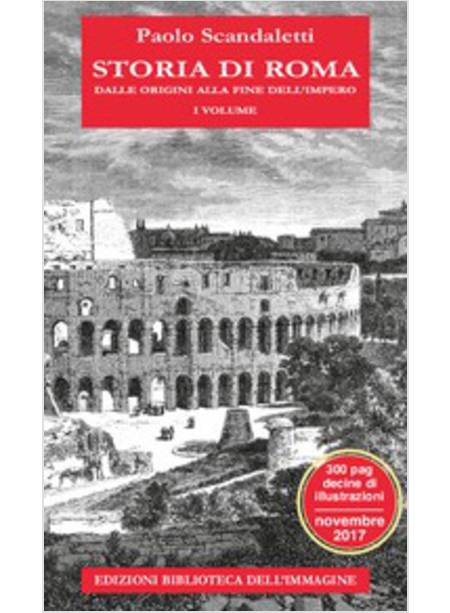 STORIA DI ROMA VOL 1 DALLE ORIGINI ALLA FINE DELL'IMPERO