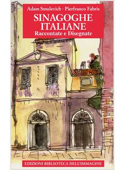 SINAGOGHE ITALIANE. RACCONTATE E DISEGNATE