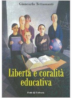 LIBERTA' E CORALITA' EDUCATIVA