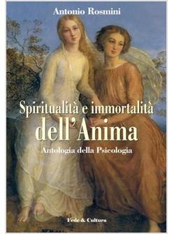 SPIRITUALITA' E IMMORTALITA' DELL'ANIMA ANTOLOGIA DELLA «PSICOLOGIA»