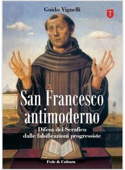 SAN FRANCESCO ANTIMODERNO