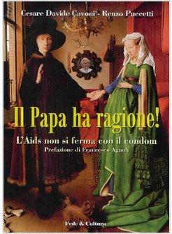 PAPA HA RAGIONE! (IL) L'AIDS NON SI FERMA CON IL CONDOM
