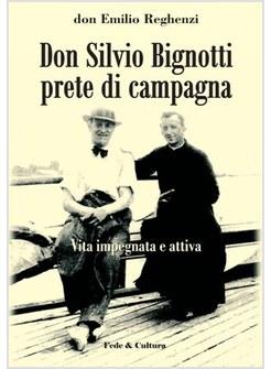 DON SILVIO BIGNOTTI PRETE DI CAMPAGNA VITA IMPEGNATA E ATTIVA