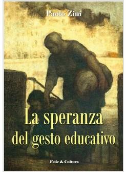 SPERANZA DEL GESTO EDUCATIVO (LA)