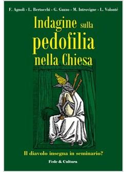 INDAGINE SULLA PEDOFILIA NELLA CHIESA  IL DIAVOLO INSEGNA IN SEMINARIO?