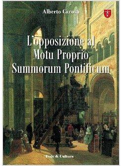 OPPOSIZIONE AL MOTU PROPRIO SUMMORUM PONTIFICUM (L')