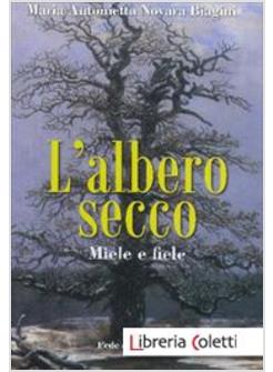 ALBERO SECCO  MIELE E FIELE