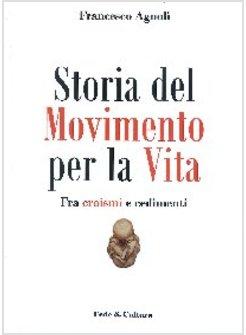 STORIA DEL MOVIMENTO PER LA VITA FRA EROISMI E CEDIMENTI