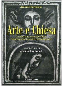ARTE E CHIESA. LA VOLONTA' DI UN INCONTRO DELLA CHIESA, L'ATTRAZIONE PER LO