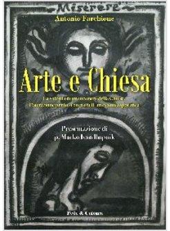 ARTE E CHIESA. LA VOLONTA' DI UN INCONTRO DELLA CHIESA, L'ATTRAZIONE PER LO