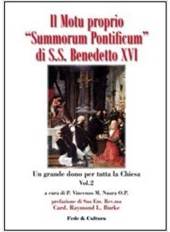 MOTU PROPRIO «SUMMORUM PONTIFICUM» DI SS. BENEDETTO XVI. VOL. 2