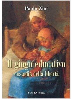IL GIOGO EDUCATIVO CUSTODIA DELLA LIBERTA'