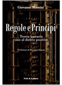 REGOLE E PRINCIPI. TEORIA UNITARIA SINO AL DIRITTO POSITIVO