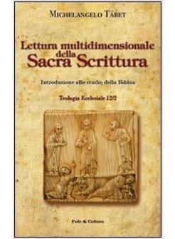 LETTURA MULTIDIMENSIONALE DELLA SACRA SCRITTURA. INTRODUZIONE ALLO STUDIO DELLA
