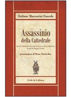 ASSASSINIO DELLA CATTEDRALE. IPOTESI, DRAMMI E LACERAZIONI DI UNA CHIESA