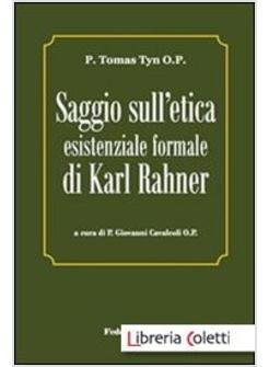 SAGGIO SULL'ETICA ESISTENZIALE FORMALE DI KARL RAHNER. TESTO LATINO A FRONTE