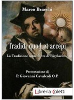 TRADIDI QUOD ET ACCEPI. LA TRADIZIONE COME FONTE DI RIVELAZIONE