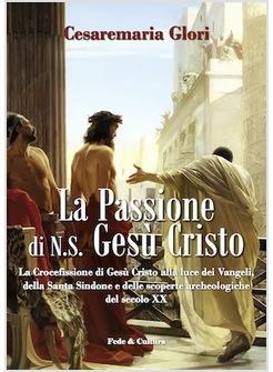 LA PASSIONE DI N. S. GESU' CRISTO