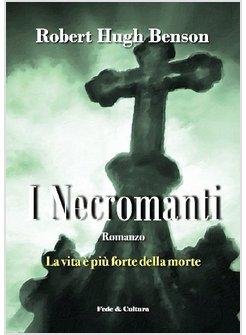 I NECROMANTI. LA VITA E' PIU' FORTE DELLA MORTE