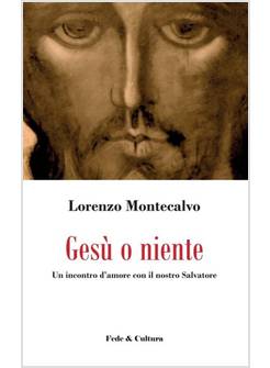 GESU' O NIENTE. UN INCONTRO D'AMORE CON IL NOSTRO SALVATORE