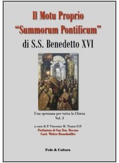 IL MOTU PROPRIO SUMMORUM PONTIFICUM DI S.S. BENEDETTO XVI UNA SPERANZA