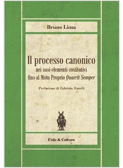 IL PROCESSO CANONICO NEI SUOI ELEMENTI COSTITUTIVI FINO AL MOTU PROPRIO