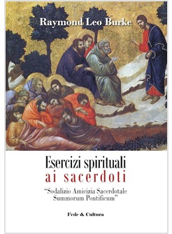 ESERCIZI SPIRITUALI AI SACERDOTI. SODALIZIO AMICIZIA SACERDOTALE SUMMORUM