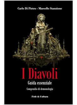 I DIAVOLI. GUIDA ESSENZIALE. COMPENDIO DI DEMONOLOGIA