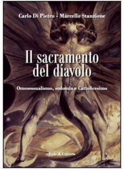 IL SACRAMENTO DEL DIAVOLO. OMOSESSUALISMO, SODOMIA E CATTOLICESIMO