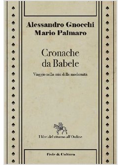 CRONACHE DA BABELE VIAGGIO NELLA CRISI DELLA MODERNITA'