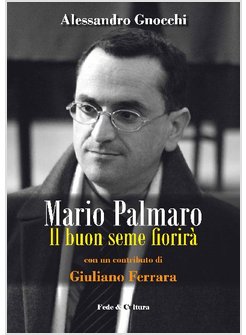 MARIO PALMARO. IL BUON SEME FIORIRA'