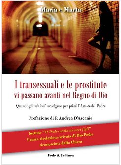 I TRANSESSUALI E LE PROSTITUTE VI PASSANO AVANTI NEL REGNO DI DIO