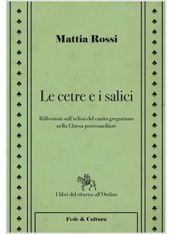 LE CETRE E I SALICI. RIFLESSIONI SULL'ECLISSI DEL CANTO GREGORIANO NELLA CHIESA