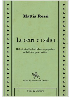 LE CETRE E I SALICI. RIFLESSIONI SULL'ECLISSI DEL CANTO GREGORIANO NELLA CHIESA