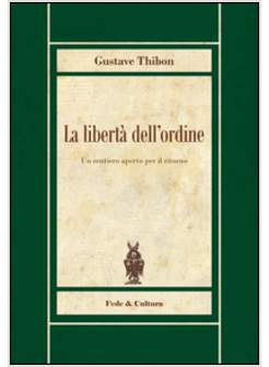 LA LIBERTA' DELL'ORDINE. UN SENTIERO APERTO PER IL RITORNO 