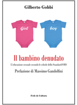 IL BAMBINO DENUDATO. L'EDUCAZIONE SESSUALE SECONDO LE SCHEDE DELLO STANDARD/OMS
