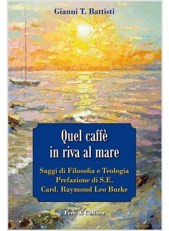 QUEL CAFFE' IN RIVA AL MARE. SAGGI DI FILOSOFIA E TEOLOGIA