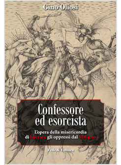 CONFESSORE ED ESORCISTA. L'OPERA DELLA MISERICORDIA DI LIBERARE GLI OPPRESSI