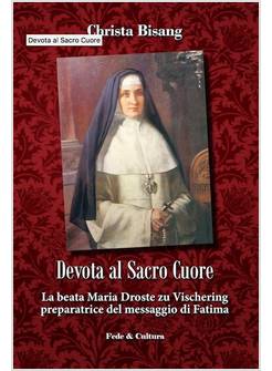 DEVOTA AL SACRO CUORE. LA BEATA MARIA DROSTE ZU VISCHERING