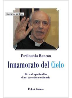 INNAMORATO DEL CIELO PERLE DI SPIRITUALITA' DI UN SACERDOTE ORDINARIO