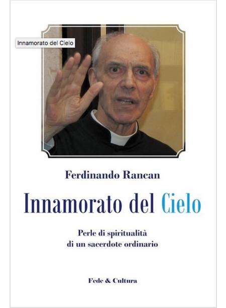 INNAMORATO DEL CIELO PERLE DI SPIRITUALITA' DI UN SACERDOTE ORDINARIO