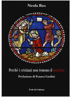 PERCHE' I CRISTIANI NON TEMONO IL MARTIRIO