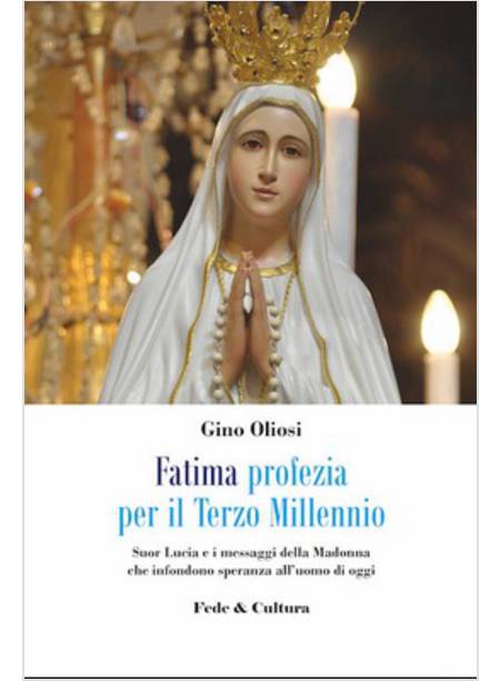 FATIMA. PROFEZIA PER IL TERZO MILLENNIO