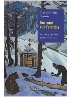 DUE ANNI CON L'EREMITA. PILLOLE QUOTIDIANE DI PACE SPIRITUALE