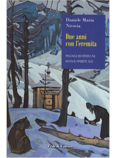 DUE ANNI CON L'EREMITA. PILLOLE QUOTIDIANE DI PACE SPIRITUALE