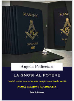 LA GNOSI AL POTERE. PERCHE' LA STORIA SEMBRA UNA CONGIURA CONTRO LA VERITA'