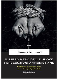 IL LIBRO NERO DELLE NUOVE PERSECUZIONI ANTICRISTIANE