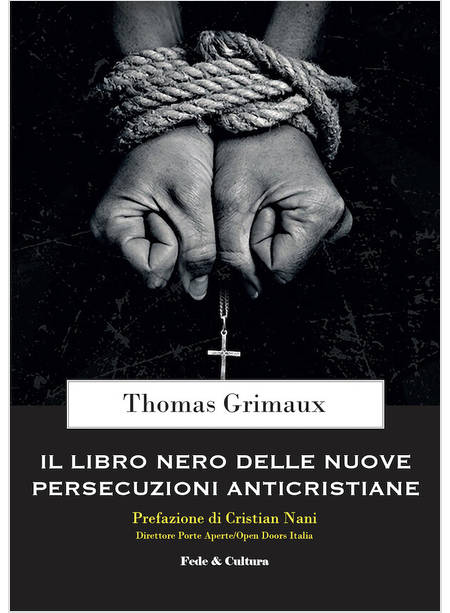 IL LIBRO NERO DELLE NUOVE PERSECUZIONI ANTICRISTIANE